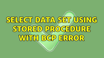 SELECT Data Set Using Stored Procedure with BCP Error (3 Solutions!!)