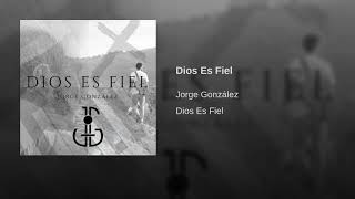 Video thumbnail of "Jorge González - Dios es Fiel"