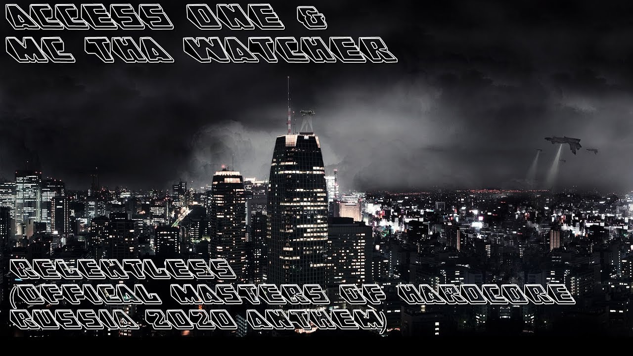 Access One & MC Tha Watcher - Relentless (Offical Masters Of Hardcore Russia 2020 Anthem)