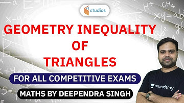 Geometry Inequality of Triangles | For All Competitive Exams | Maths by Deependra Singh