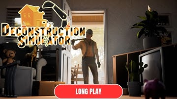 Deconstruction Simulator LONG PLAY  {No Commentary}