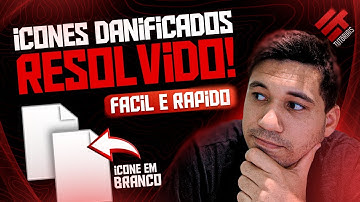 ICONES EM BRANCO OU DANIFICADOS RESOLVIDO! (Fácil e Rápido)