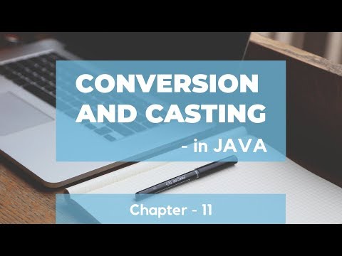 Conversion and Casting in JAVA ~ Chapter - 11