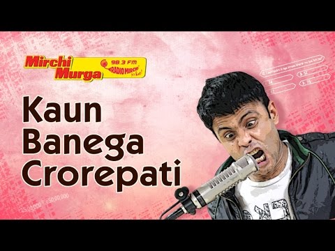 Mirchi Murga  Kaun Banega Crorepati