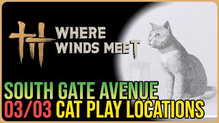 South Gate Avenue – All Cat Play Locations – Where Winds Meet