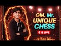 GM Mr. Unique Chess is live