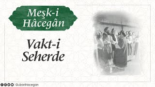 Vakt-i Seherde Açıla Perde | Meşk-i Hâcegân | Yakub Haşimi Hocaefendi (ksa) Resimi