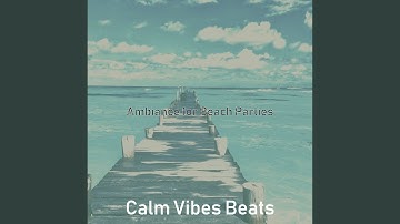 Pulsating Ambience for Beach Days