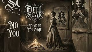 Fifth Scar - No More You And Me (Album: The Revenant Track 2)