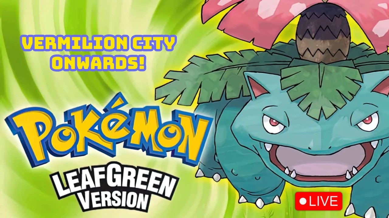 FIRST EVER LEAFGREEN PLAYTHROUGH!