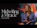 Midwifing A Miracle Lisa Harper Gateway Church Midwifing A Miracle Lisa Harper Gateway Church