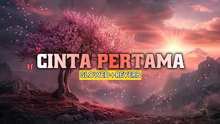Cinta Pertama slowedreverb 