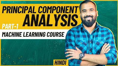 Basics Of Principal Component Analysis Part-1 Explained in Hindi ll Machine Learning Course