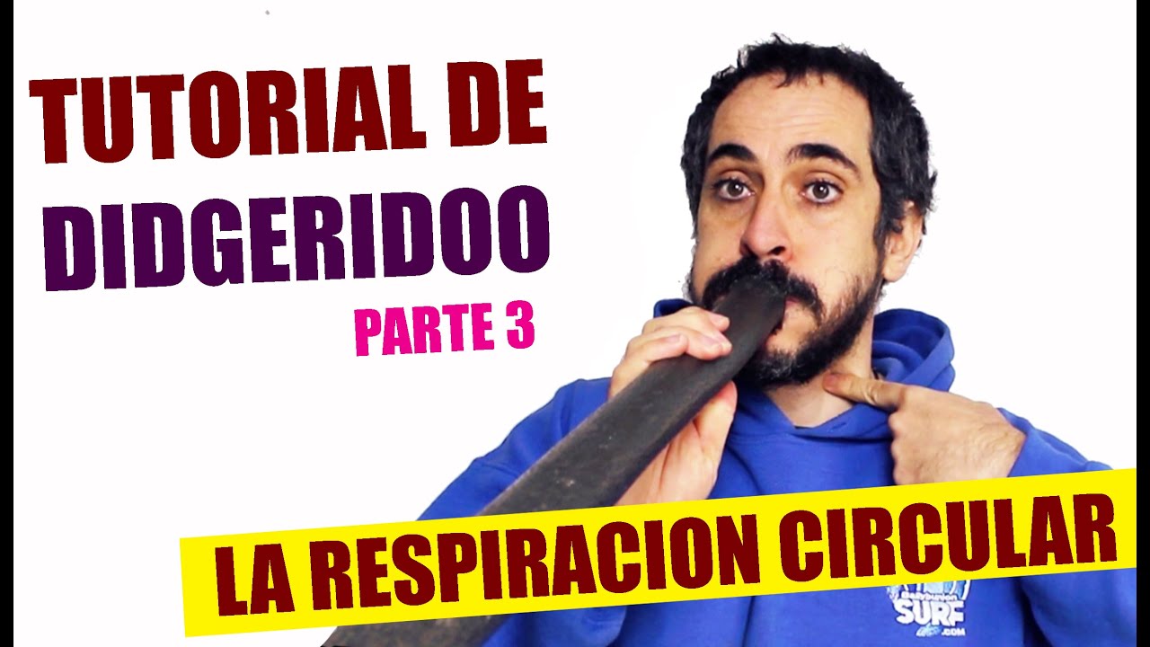 LA RESPIRACIÓN CIRCULAR CON DIDGERIDOO. TUTORIAL CON RAI DE HORNA Capítulo 3.