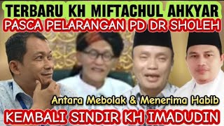 TERBARU CERAMAH KH MIFTACHUL AHYAR YG NERIMA HABIB SINDIR KH IMADUDIN & KH MUBAROK YG N0LAK HABAIB?!