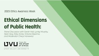 Panel Discussion: Ethical Dimensions of Public Health