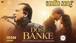 Dost Banke (Official Video) : Rahat Fateh Ali Khan X Gurnazar | Priyanka Chahar Choudhary
