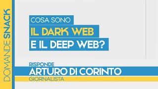 Cosa sono il dark web e il deep web?
