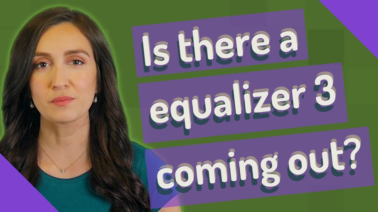 Is there a equalizer 3 coming out?