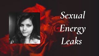 Have You Been Leaking Your Sexual Energy On Your Twin Flame Journey?