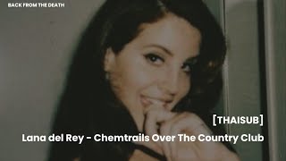 [THAISUB] Lana del Rey -  Chemtrails Over the Country Club
