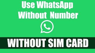 How to Use Whatsapp without Phone Number | Whatsapp without Sim