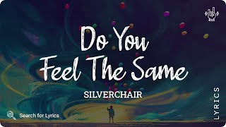 Silverchair - Do You Feel The Same (Lyrics video for Desktop)