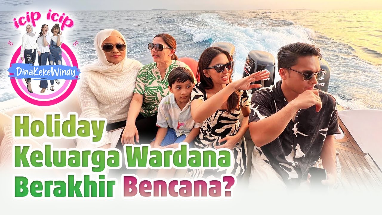 Holiday Keluarga Wardana Ke Pulau Tapi Berakhir Bencana?