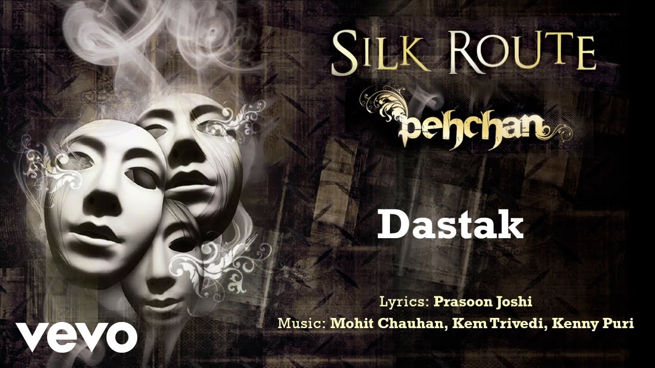 Watch Dastak - Pehcan | Silk Route | Official Hindi Pop Song on YouTube Watch Dastak - Pehcan | Silk Route | Official Hindi Pop Song on YouTube