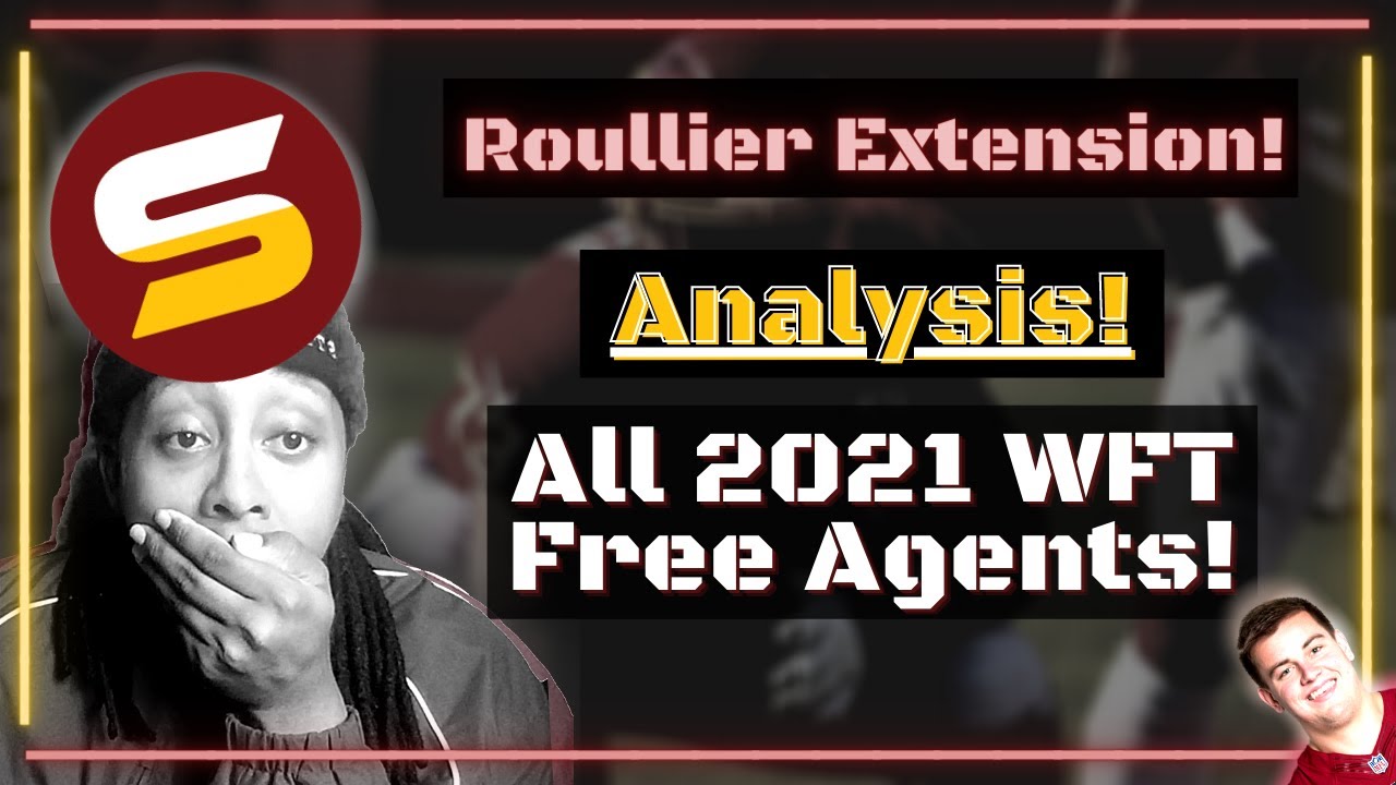 C Chase Roullier Extended 4 Years! Contract Breakdown & Opinion! + Analysis of WFT 2021 Free Agents!