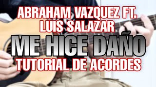 Me Hice Daño | Abraham Vazquez ft. Luis Salazar | Acordes | Tutorial | Guitarra
