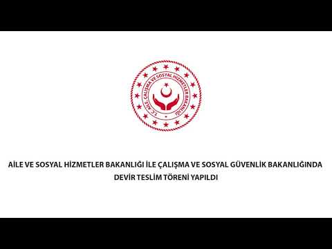 Aile ve Sosyal Hizmetler Bakanlığı ile Çalışma ve Sosyal Güvenlik Bakanlığında Devir Teslim Töreni