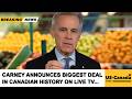 Carney SHOCKS THE WORLD After Announces BIGGEST DEAL In Canadian History 