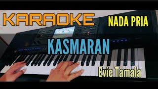 KARAOKE DANGDUT || KASMARAN || EVIE TAMALA (Nada Pria)