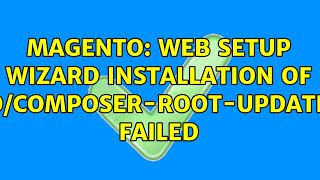 Magento: Web Setup Wizard installation of magento/composer-root-update-plugin failed