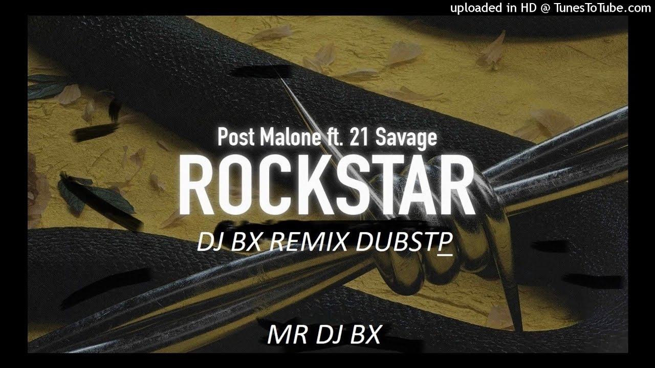 Rockstar трек. Post Malone Rockstar ft. 21 Savage. Rockstar Remix. Malone Rockstar Remix. Рокстар ремикс.