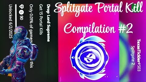 Drop Lord Supreme achievement. Splitgate 2 Portal Kill Compilation 2. (Dev apology song intro & end)