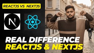What is the difference between React.js and Next.js ? In Hindi Full Explanation