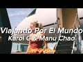 Viajando Por El Mundo Karol G Manu Chao Letra Lyrics Viajando Por El Mundo Karol G Manu Chao Letra Lyrics