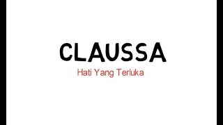 Claussa - Hati Yang Terluka (Official Music Video)