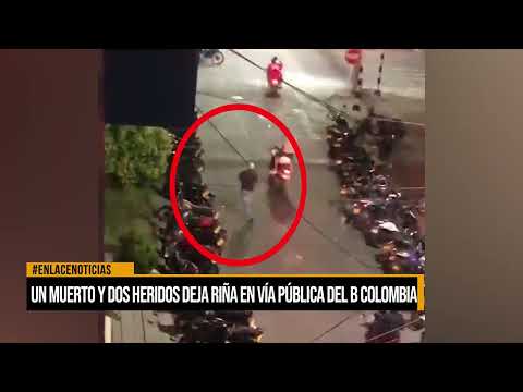 Un muerto y dos heridos deja riña en vía pública del barrio Colombia