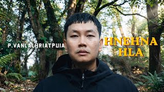 P. Vanlalhriatpuia - Hnehna Hla (Official Music Video)
