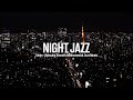 Tokyo Night Jazz - Melody Jazz Music - Relaxing Ethereal Piano Jazz Instrumental Music