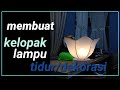 Cara membuat kelopak bunga kap lampu malam