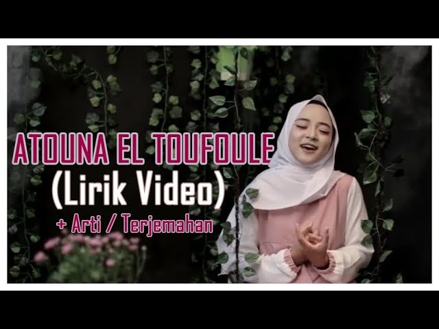 ATOUNA EL TOUFOULE Sabyan Gambus Cover Lirik Video + Arti atau Terjemahan Full HD class=