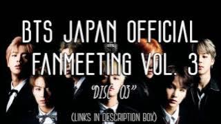 [ENG SUB] BTS JAPAN FANMEETING VOL. 3 - Disc 03 (LINKS IN DESCRIPTION)