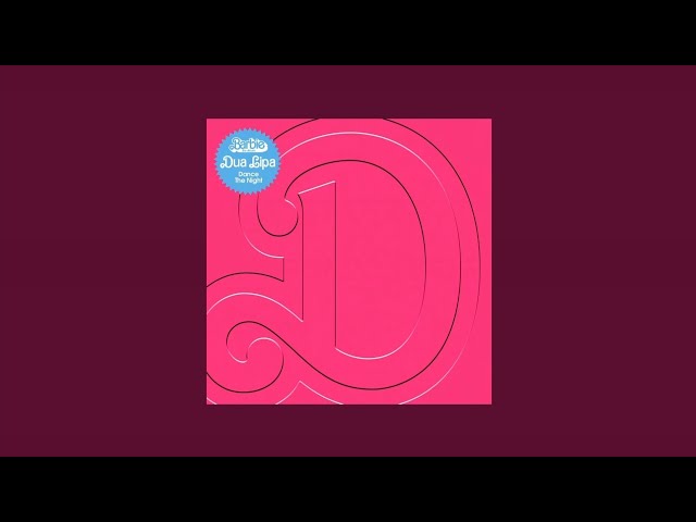 Dua Lipa - Dance The Night (From Barbie The Album) (Official Audio) class=