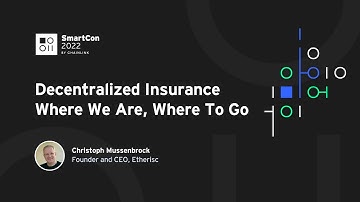 Decentralized Insurance: Where We Are, Where To Go | Christoph Mussenbrock at SmartCon 2022