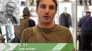 The TRUE Story behind 5.11 Tactical and Royal Robbins