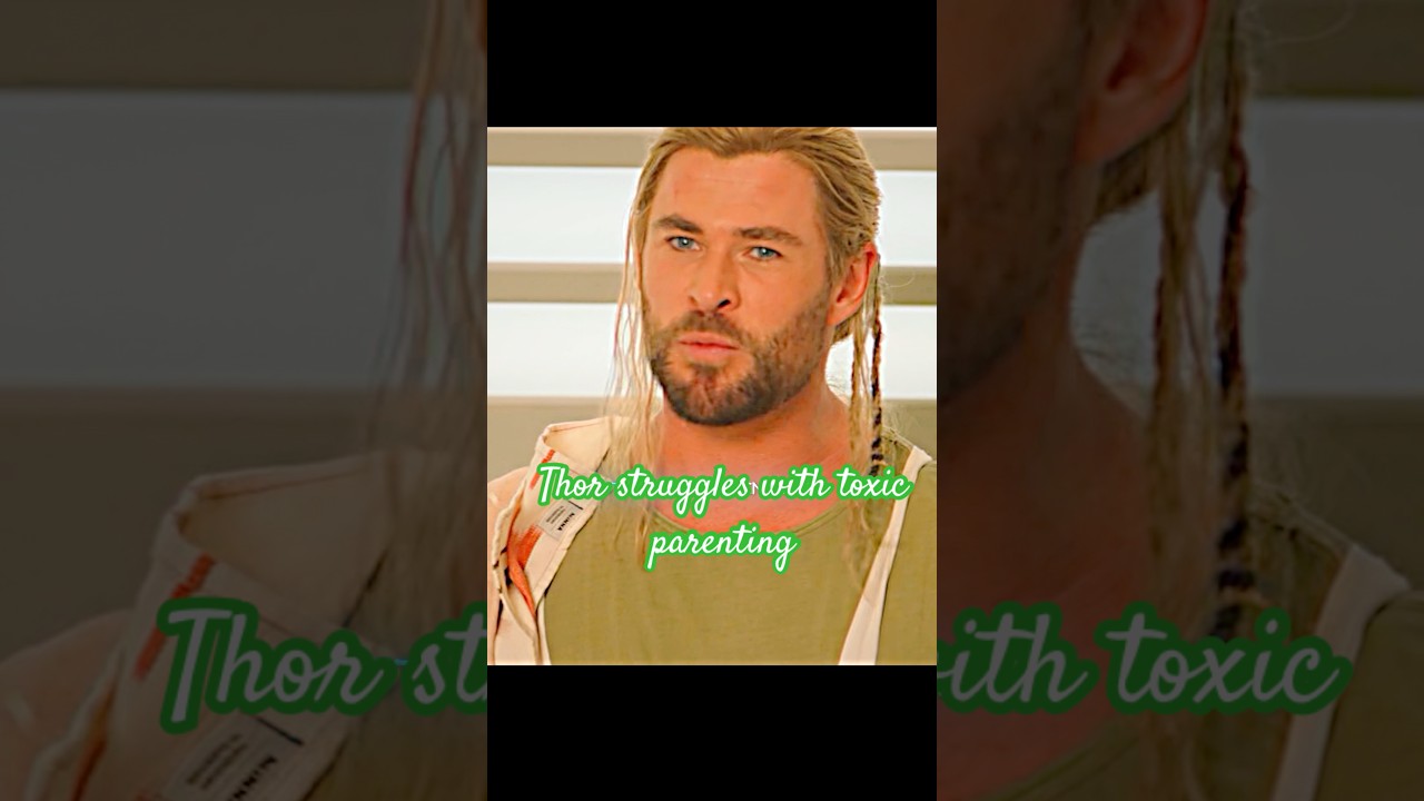 Thor struggles with toxic parenting #shortvideo#foryou#movie